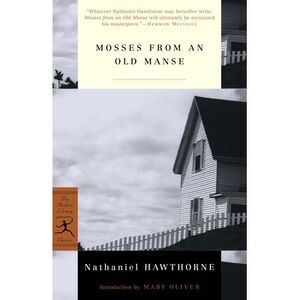 Mosses from an Old Manse -- Nathaniel Hawthorne